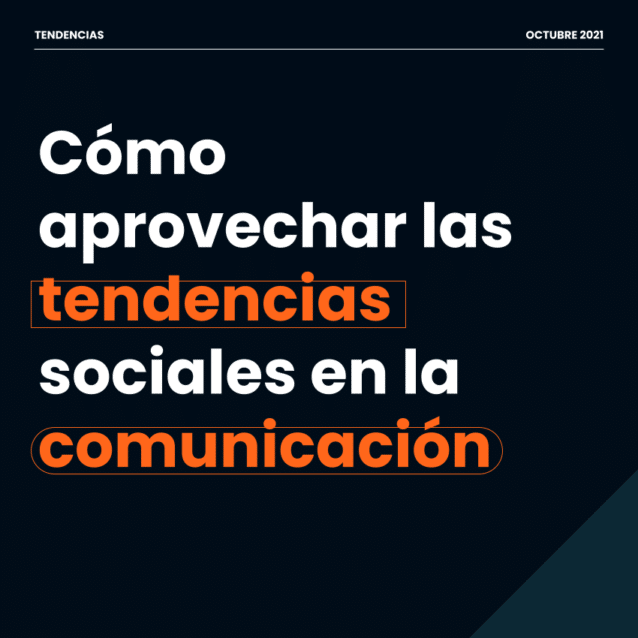 cómo aprovechar las tendencias sociales en la comunicación digital